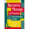 Narrative Therapy in Practice: The Archaeology of Hope - Hardcover