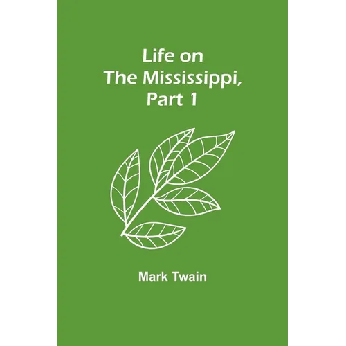 Life on the Mississippi, Part 1 - Paperback