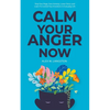 Calm Your Anger Now - Paperback