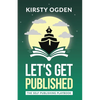 Let's Get Published: The Self-Publishing Playbook - Paperback