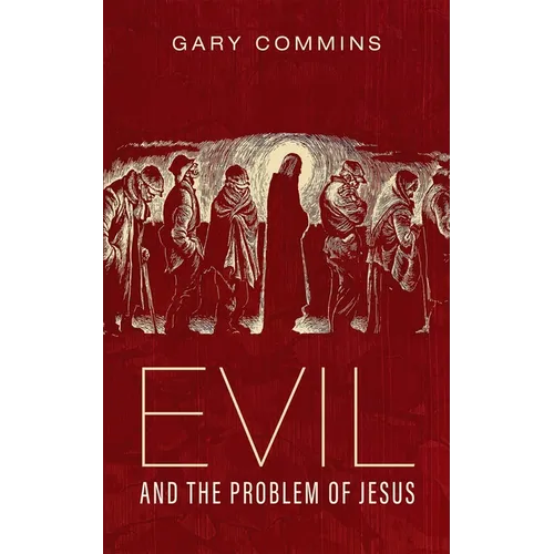 Evil and the Problem of Jesus - Paperback
