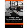 Strength and Conditioning for Golf: A Guide for Coaches and Players - Paperback