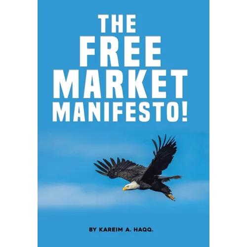 The Free Market Manifesto! - Hardcover