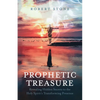 Prophetic Treasure: Revealing Hidden Secrets to the Holy Spirit's Transforming Presence - Paperback