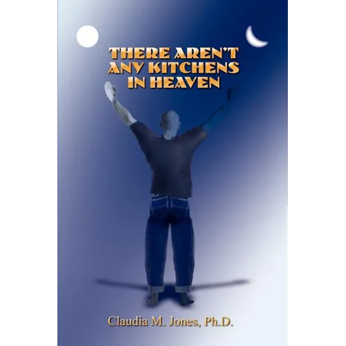 There Aren't Any Kitchens in Heaven - Paperback