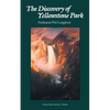 The Discovery of Yellowstone Park: Journal of the Washburn Expedition to the Yellowstone and Firehole Rivers in the Year 1870 - Paperback