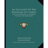 An Account Of The Kingdom Of Caubul: And Its Dependencies In Persia, Tartary, And India (1815) - Paperback