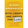 With Liberty and Justice for Some: How the Law Is Used to Destroy Equality and Protect the Powerful - Hardcover