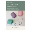 Needle Tatting for Beginners: Beginners Step-by-Step Guides to Needle Tatting Projects - Paperback