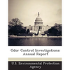 Odor Control Investigations: Annual Report - Paperback