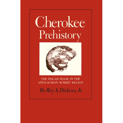 Cherokee Prehistory: The Pisgah Phase in the Appalachian Summit Region - Paperback