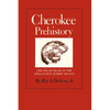 Cherokee Prehistory: The Pisgah Phase in the Appalachian Summit Region - Paperback