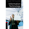 Oxford Bookworms Factfiles: Information Technology: Level 3: 1000-Word Vocabularyinformation Technology - Paperback