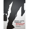Dictators and the Disappeared: Democracy Lost and Restored - Hardcover