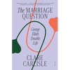 The Marriage Question: George Eliot's Double Life - Paperback