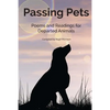 Passing Pets: Poems and Readings for Departed Animals - Paperback