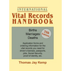 International Vital Records Handbook. 7th Edition: Births, Marriages, Deaths: Application Forms and Ordering Information for the Vital Records You Nee - Hardcover