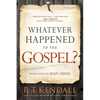 Whatever Happened to the Gospel?: Rediscover the Main Thing - Paperback