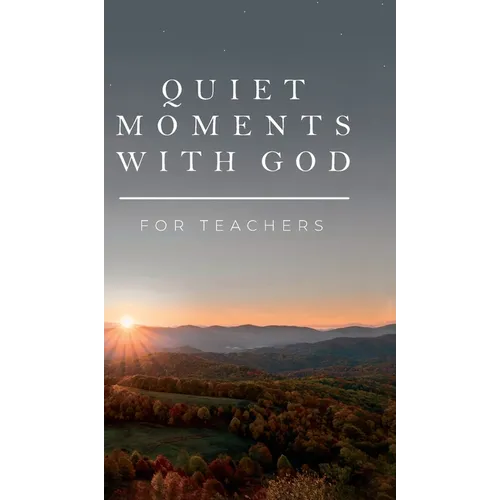Quiet Moments with God for Teachers - Hardcover