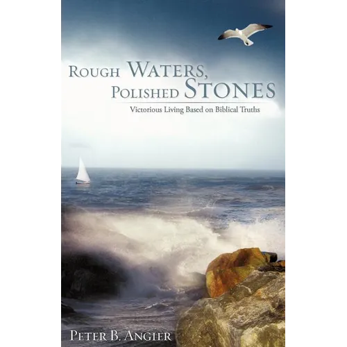 Rough Waters, Polished Stones - Paperback