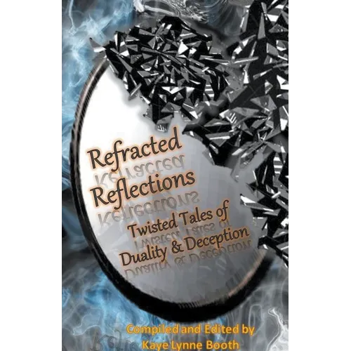 Refracted Reflections - Paperback