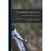 Corbin's Advice; or, The Wolf Hunter's Guide; Tells how to Catch 'em and all About the Science of Wolf Hunting - Paperback