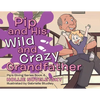 Pip and His Wild and Crazy Grandfather - Paperback