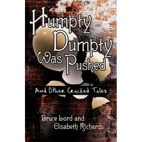 Humpty Dumpty Was Pushed: And Other Cracked Tales - Paperback