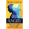 When Love Is Angry: A Memoir From the Other Side of Mental Illness - Paperback
