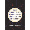 The Twenty-Six Words That Created the Internet - Hardcover