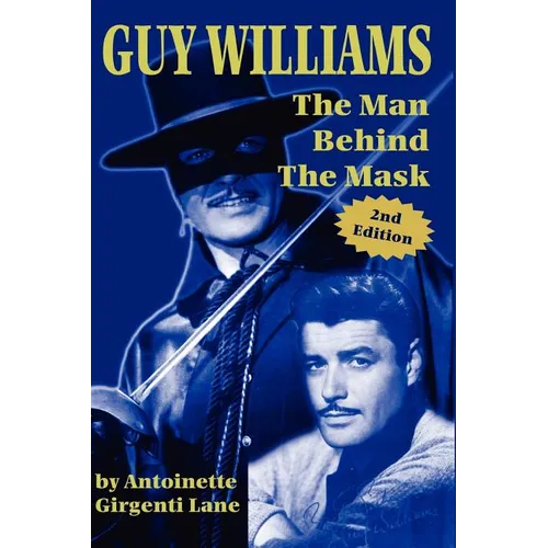 Guy Williams: The Man Behind the Mask - Paperback