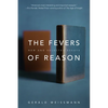 The Fevers of Reason: New and Selected Essays - Paperback