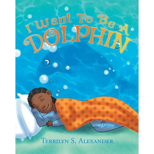 I Want to Be a Dolphin - Paperback