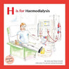 H is for Haemodialysis: With Notes for Parents and Professionals - Paperback