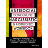 Antisocial, Borderline, Narcissistic and Histrionic Workbook: Treatment Strategies for Cluster B Personality Disorders - Paperback