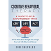Cognitive Behavioral Therapy: How to Build Brain Strength and Reshape Your Life with Behavioral Therapy: A Guide to Self-Empowerment with CBT, DBT, - Paperback