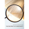 The Fine Print of Christianity - Hardcover