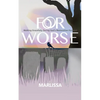 For Worse: Walking Gracefully during God's Restoration Forward - Paperback