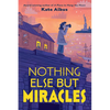 Nothing Else But Miracles - Hardcover