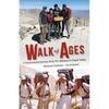 Walk of Ages: A Generational Journey from Mt. Whitney to Death Valley - Paperback