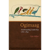 Ogimaag: Anishinaabeg Leadership, 1760-1845 - Hardcover