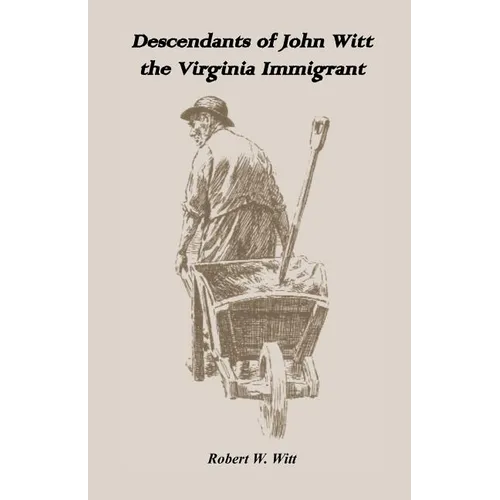 Descendants of John Witt, the Virginia Immigrant - Paperback
