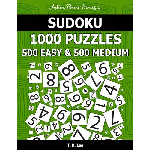 Sudoku 1,000 Puzzles, 500 Easy and 500 Medium: Keep Your Brain Active For Hours With This Sudoku Puzzle Book - Paperback