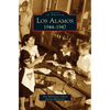 Los Alamos: 1944-1947 - Hardcover