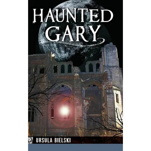 Haunted Gary - Hardcover