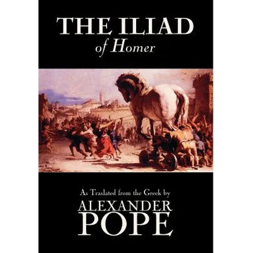 The Iliad by Homer, Classics, Literary Criticism, Ancient and Classical, Poetry, Ancient, Classical & Medieval - Hardcover