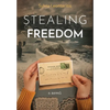 Stealing Freedom - Hardcover