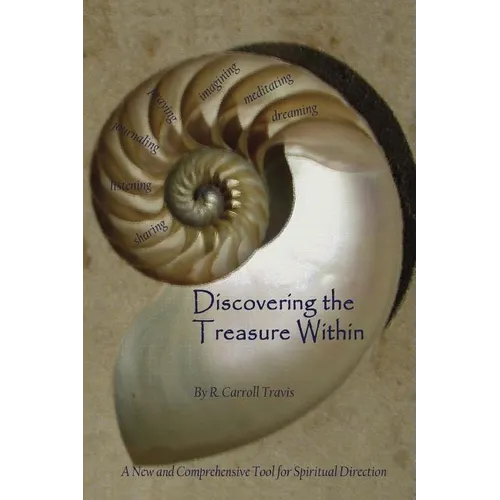 Discovering the Treasure Within: A New and Comprehensive Tool for Spiritual Direction - Paperback