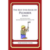 The Best Ever Book of Plumber Jokes: Lots and Lots of Jokes Specially Repurposed for You-Know-Who - Paperback