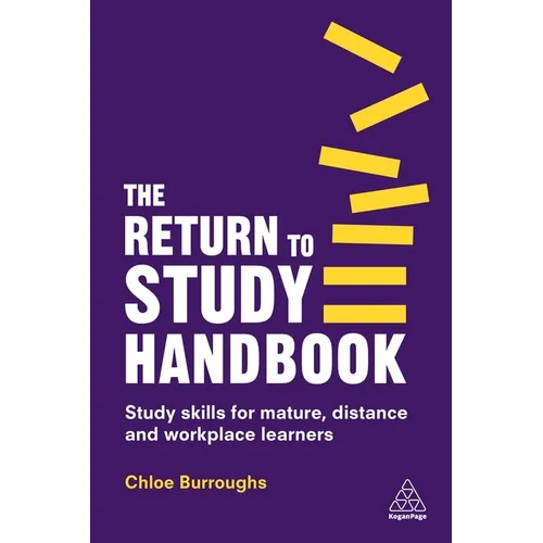 The Return to Study Handbook: Study Skills for Mature, Distance, and Workplace Learners - Paperback